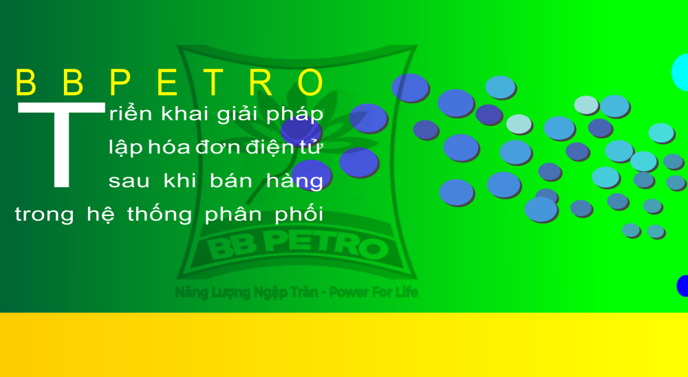 BBPetro tiếp tục triển khai đồng loạt giải pháp lập HĐĐT sau từng lần bán hàng